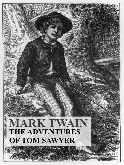 Title details for The Adventures of Tom Sawyer by Mark Twain - Wait list